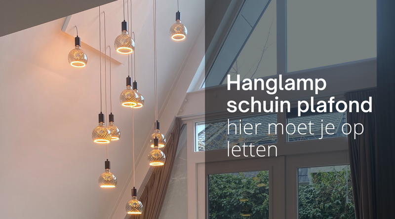 Hanglamp schuin plafond: hier moet je op letten